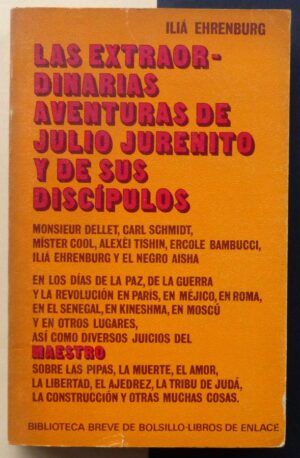 EHRENBURG, Iliá - Las extraordinarias aventuras de Julio Jurenito y de sus discípulos.