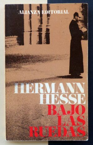 HESSE, Hermann - Bajo las ruedas.