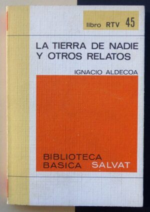 ALDECOA, Ignacio - La tierra de nadie y otros relatos.
