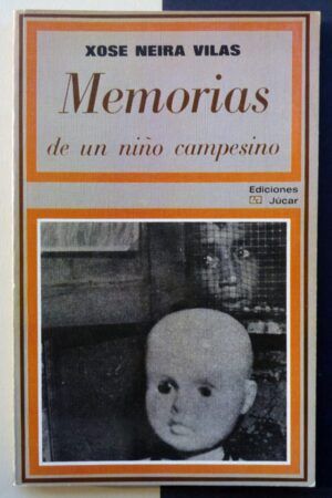 NEIRA VILAS, Xose - Memorias de un niño campesino.