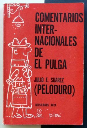SUÁREZ, Julio E. (Peloduro) - Comentarios internacionales de El Pulga.