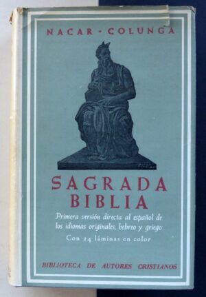 NÁCAR FUSTER, Eloíno y COLUNGA, Alberto - Sagrada Biblia. Primera versión directa al español de los idiomas originales, hebreo y griego.