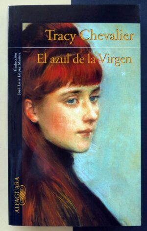 CHEVALIER, Tracy - El azul de la virgen.