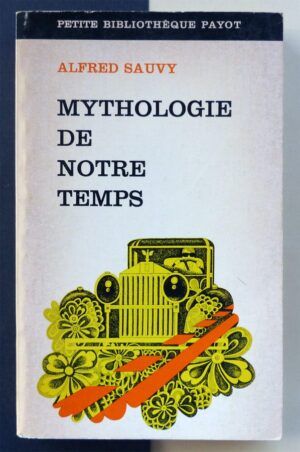 SAUVY, Alfred - Mythologie de notre temps.
