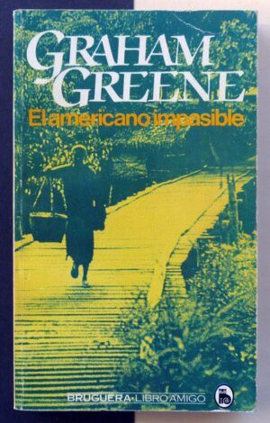 GREENE, Graham - El americano impasible.