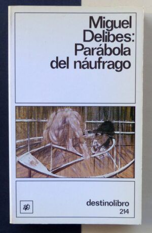 SÁNCHEZ FERLOSIO, Rafael - Parábola del naúfrago.