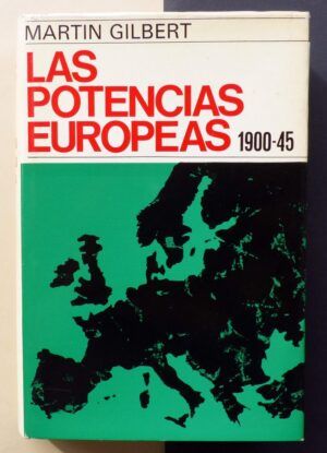 GILBERT, Martin - Las potencias europeas 1900-1945.