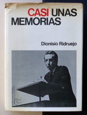 RIDRUEJO, Dionisio - Casi unas memorias.