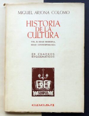 ARJONA COLOMO, Miguel - Historia de la Cultura. En cuadros esquemáticos. Vol.I y Vol.II.