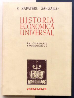 ZAPATERO GARGALLO, V. - Historia Económica Universal. En cuadros esquemáticos.