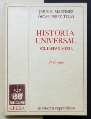MARTÍNEZ, Jesús P. y PÉREZ TELLO, Óscar - Historia Universal. En cuadros esquemáticos. Vol. II Edad Media.