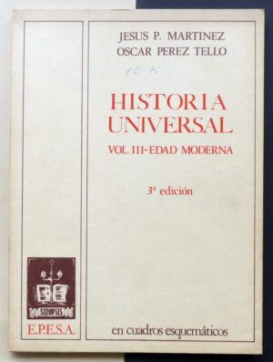 MARTÍNEZ, Jesús P. y PÉREZ TELLO, Óscar - Historia Universal. En cuadros esquemáticos. Vol. III Edad Moderna.