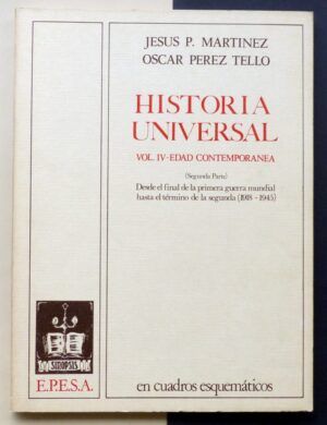 MARTÍNEZ, Jesús P. y PÉREZ TELLO, Óscar - Historia Universal. En cuadros esquemáticos. Vol. IV Edad Contemporánea. Segunda parte.