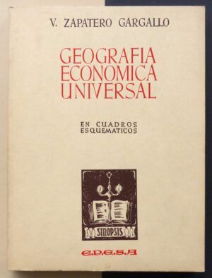 ZAPATERO GARGALLO, V. - Geografía Económica Universal. En cuadros esquemáticos.