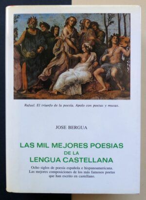 BERGUA, José - Las mil mejores poesías de la lengua castellana.