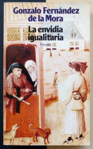 FERNÁNDEZ DE LA MORA, Gonzalo - La envidia igualitaria.