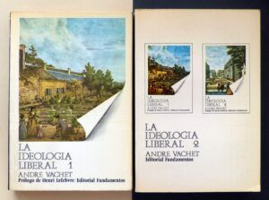 VACHET, André - La ideología liberal. Vol. 1 y 2.