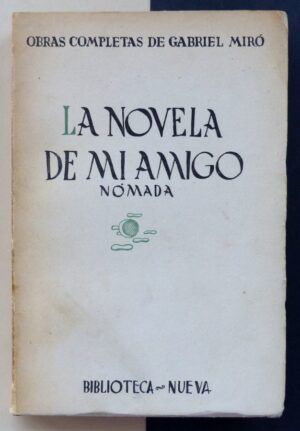 MIRÓ, Gabriel - La novela de mi amigo. Nómada.