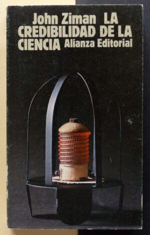 ZIMAN, John - La credibilidad de la ciencia.