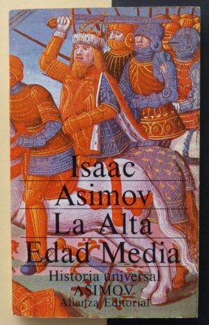 ASIMOV, Isaac - La Alta Edad Media. Las edades oscuras.