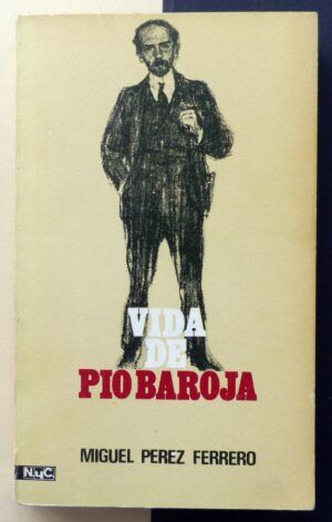 PÉREZ FERRERO, Miguel - Vida de Pío Baroja.