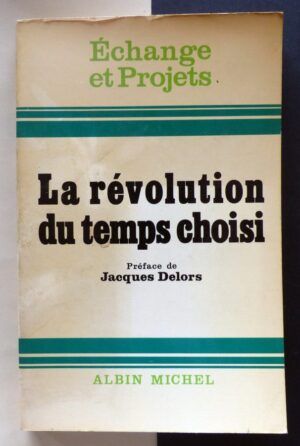 Échange et Projets - La révolution du temps choisi.