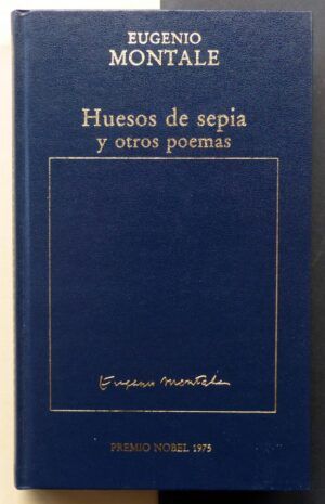 MONTALE, Eugenio - Huesos de sepia y otros poemas.