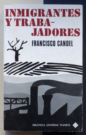 CANDEL, Francisco - Inmigrantes y trabajadores.