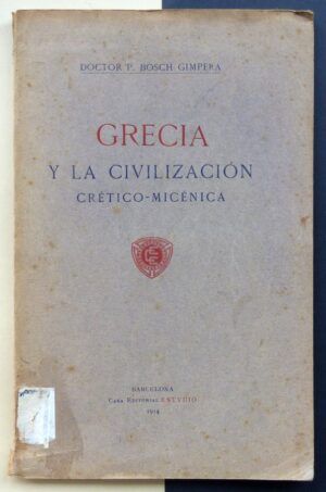 BOSCH GIMPERA, Doctor P. - Grecia y la civilización crético-micénica.