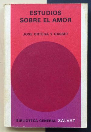 ORTEGA Y GASSET, José - Estudios sobre el amor.