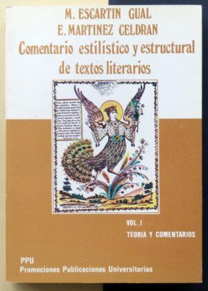 ESCARTÍN GUAL, M. y MARTÍNEZ CELDRÁN, E. - Comentario estilístico y estructural de textos literarios. Completo.