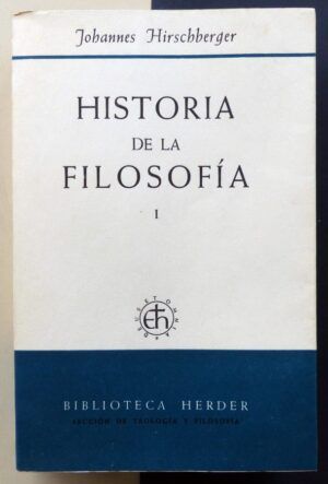 HIRSCHBERGER, Johannes - Historia de la Filosofía. Completo.