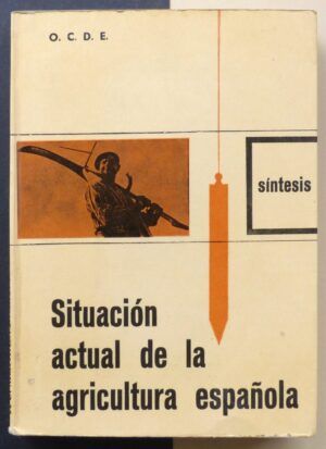 O.C.D.E. - Situación actual de la agricultura española.