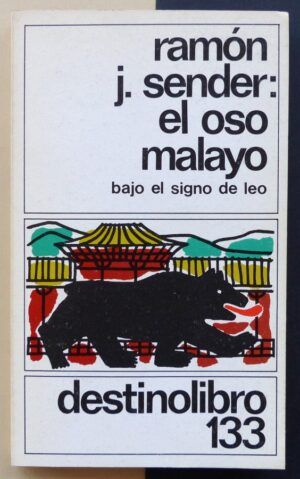 SENDER, Ramón J. - El Oso Malayo (Bajo el signo de Leo).