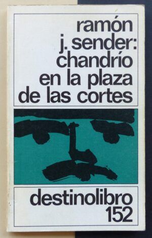 SENDER, Ramón J. - Chandrío en la plaza de las Cortes.