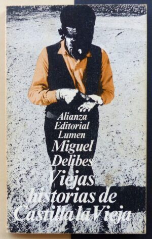 DELIBES, Miguel - Viejas historias de Castilla la Vieja.