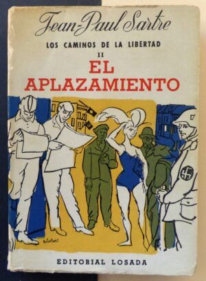 SARTRE, Jean-Paul - Los caminos de la libertad. II. El aplazamiento.