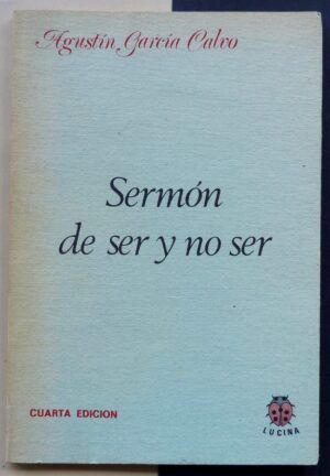 GARCÍA CALVO, Agustín - Sermón de ser y no ser.