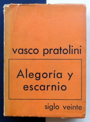 PRATOLINI, Vasco - Alegoría y escarnio. Una historia italiana.