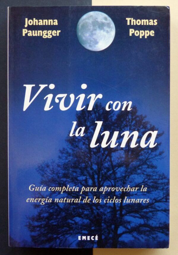 PAUNGGER, Johanna y POPPE, Thomas - Vivir con la luna. Guía completa ...