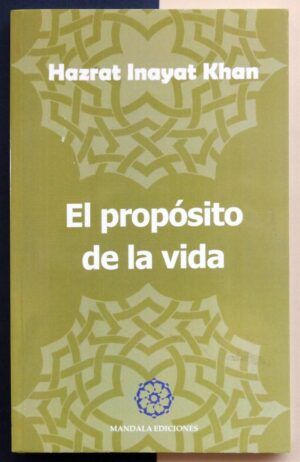 Hazrat Inayat Khan - El propósito de la vida.