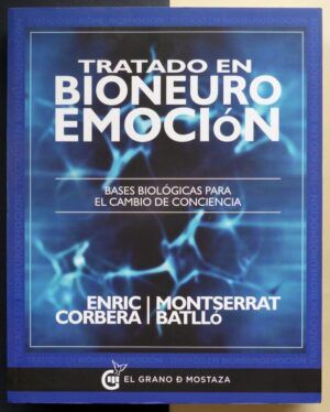 CORBERA, Enric y BATLLÓ, Montserrat - Tratado en bioneuroemoción. Bases biológicas para el cambio de conciencia.
