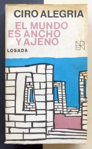 ALEGRÍA, Ciro - El mundo es ancho y ajeno.