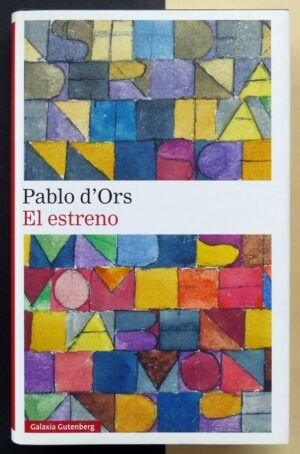 D'ORS, Pablo - El estreno. Trilogía del fracaso-I.
