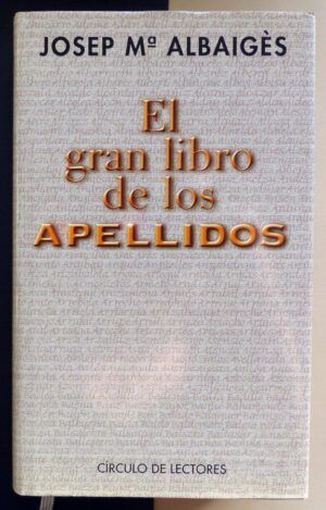 ALBAIGÈS, Josep Mª - El gran libro de los apellidos.