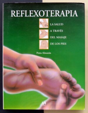 ALMAZÁN, Petra - Reflexoterapia. La salud a través del masaje de los pies.