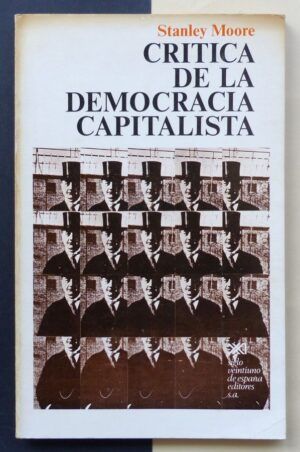 MOORE, Stanley - Crítica de la democracia capitalista. Una introducción a la teoría del Estado en Marx, Engels y Lenin.