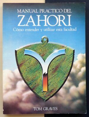 GRAVES, Tom - Manual práctico del Zahorí. Cómo entender y utilizar esta facultad.