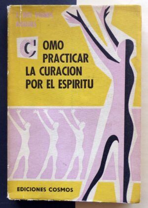 VIGNES ROUGES, Jean des - Como practicar la curación por el espíritu.