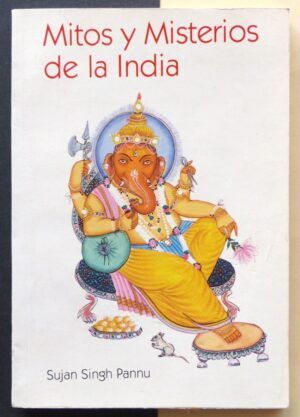 Sujan Singh Pannu - Mitos y Misterios de la India.